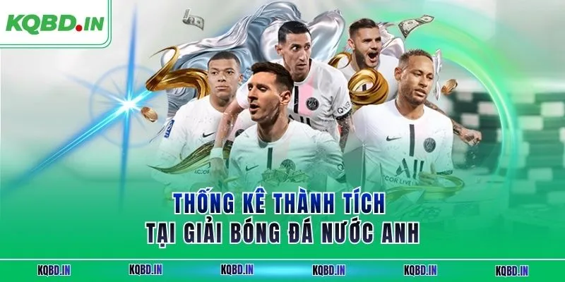 Ngoại Hạng Anh 28 Thống kê thành tích tại giải bóng đá nước Anh