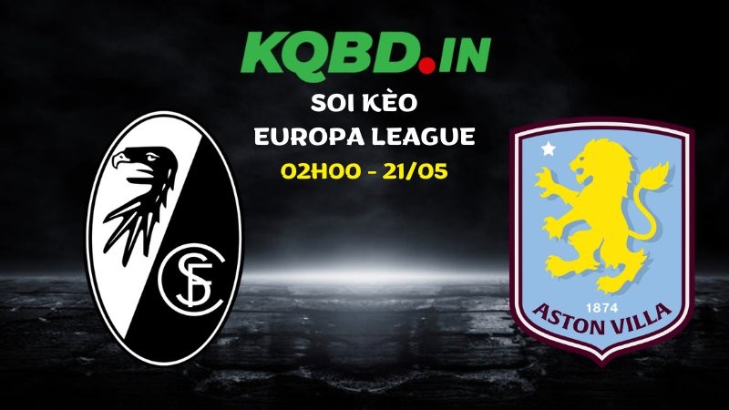 Nhận định Freiburg vs Aston Villa ngày 21/05/2026 | Europa League 12 Nhận định Freiburg vs Aston Villa ngày 21/05/2026 | Europa League