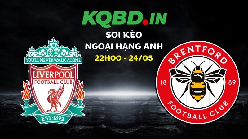 Nhận định Liverpool vs Brentford ngày 24/05/2026 | Ngoại hạng Anh 10 Nhận định Liverpool vs Brentford ngày 24/05/2026 | Ngoại hạng Anh