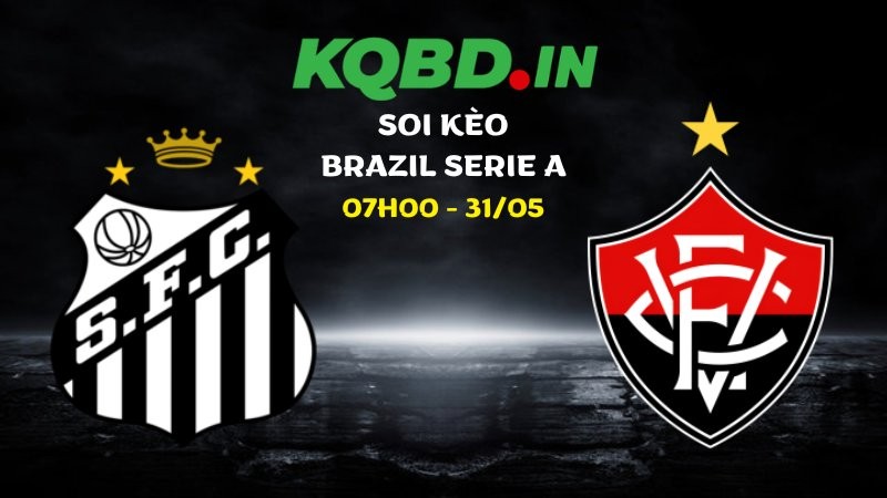 Nhận định Santos vs Vitoria ngày 31/05/2026 | Brazil Serie A 7 Nhận định Santos vs Vitoria ngày 31/05/2026 | Brazil Serie A
